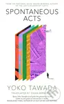 Spontaneous Acts - Yoko Tawada - kniha z kategorie Společenská beletrie