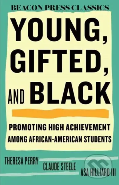 Young, Gifted, and Black (Promoting High Achievement among African-American Students) - kniha z kategorie Humanitní a společenské vědy