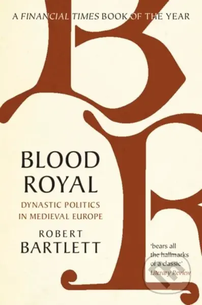 Blood Royal (Dynastic Politics in Medieval Europe) - kniha z kategorie Historie