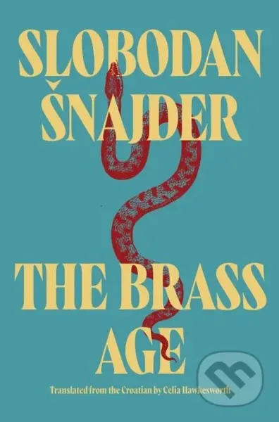 The Brass Age - Slobodan Snajder - kniha z kategorie Společenská beletrie