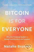 Bitcoin is for Everyone (Why our financial system is broken and Bitcoin is the solution)