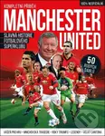 Kompletní průvodce: Manchester United (Slavná historie fotbalového superklubu) - kniha z kategorie Kolektivní sporty