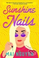 Sunshine Nails (A Novel) - Mai Nguyen - kniha z kategorie Společenská beletrie