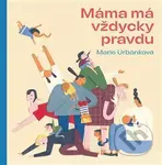 Máma má vždycky pravdu - Marie Urbánková - kniha z kategorie Naučné knihy