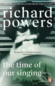 The Time of our Singing - Richard Powers - kniha z kategorie Společenská beletrie