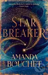 Starbreaker ('Amanda Bouchet's talent is striking' Nalini Singh) - Amanda Bouchet
