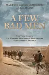 A Few Bad Men (The True Story of U.S. Marines Ambushed in Afghanistan and Betrayed in America) - kniha z kategorie Humanitní a společenské vědy
