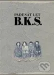 Padesát let B. K. S. - B. K. S.