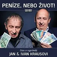 Jan Kraus, Ivan Kraus – Kraus: Peníze, nebo život!