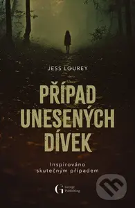 Případ unesených dívek (Inspirováno skutečným příběhem) - kniha z kategorie Detektivky, thrillery a horory