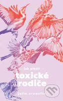 Jak přežít toxické rodiče - Julie Arcoulin - kniha z kategorie Psychologie