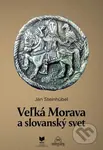 Veľká Morava a slovanský svet - Ján Steinhubel - kniha z kategorie Středověk