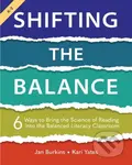 Shifting the Balance, Grades K-2 (6 Ways to Bring the Science of Reading into the Balanced Literacy Classroom) - kniha z kategorie Humanitní a…