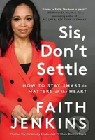 Sis, Don't Settle (How to Stay Smart in Matters of the Heart) - kniha z kategorie Psychologie
