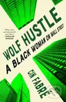 Wolf Hustle (A Black Woman on Wall Street) - Cin Fabre - kniha z kategorie Životopisy, reportáže a myšlenky