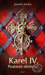 Karel IV. – Prokleté dědictví - Jaromír Jindra
