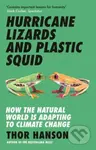 Hurricane Lizards and Plastic Squid (How the Natural World is Adapting to Climate Change) - kniha z kategorie Ekologie