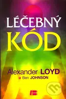 Léčebný kód - Alexander Loyd, Ben Johnson - kniha z kategorie Pozitivní myšlení