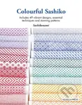 Colourful Sashiko (Includes 49 Vibrant Designs, Essential Techniques and Stunning Patterns) - kniha z kategorie Zdraví a životní styl