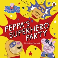 Peppas Superhero Party Lift The Flap Bk (A lift-the-flap book) - kniha z kategorie Pro děti