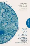 Out of Chaos Comes Bliss (Essential Poems) - Dylan Thomas - kniha z kategorie Poezie