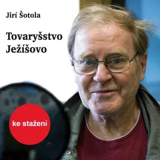 Tovaryšstvo Ježíšovo - Jiří Šotola - audiokniha