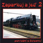 Zaparkuj a jeď - po dráze olomoucko-pražské - Jan Zenkl - audiokniha