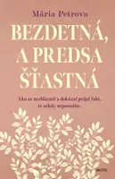 Bezdetná, a predsa šťastná - Mária Petrova