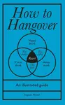 How to Hangover - Stephen Wildish