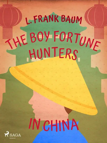 The Boy Fortune Hunters in China - Lyman Frank Baum