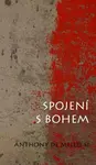Spojení s Bohem - Anthony De Mello