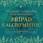 Případ s alchymistou - Vlastimil Vondruška - audiokniha