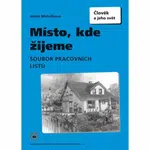 Místo, kde žijeme, soubor pracovních listů - Alena Matušková