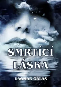 Smrtící láska - Dagmar Galas