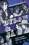 Dylan a já - Kinky  Friedman, Louie Kemp