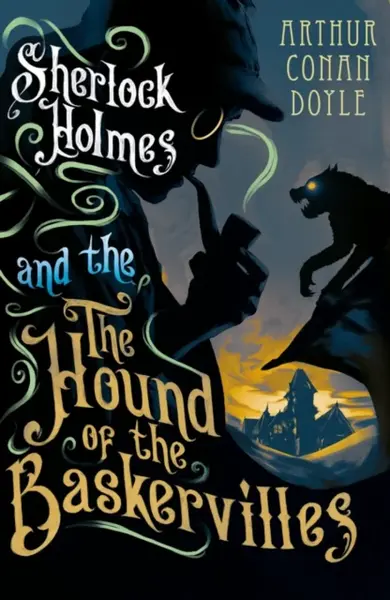 The Hound of the Baskervilles - Sir Arthur Conan Doyle