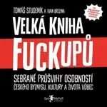 Velká kniha fuckupů - Ivan Brezina, Tomáš Studeník - audiokniha
