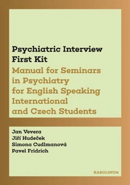 Psychiatric Interview First Kit - Vevera Jan, Hudeček Jiří, Simona Cudlmanová, Pavel Fridrich - e-kniha