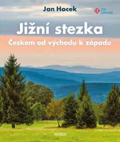 Jižní stezka Českem od východu k západu - Jan Hocek