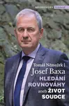 Hledání rovnováhy aneb Život soudce - Tomáš Němeček, Josef Baxa - e-kniha