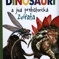 Dinosauři a jiná prehistorická zvířata