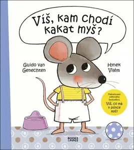 Víš, kam chodí kakat myš? - Hynek Vilém, Guido van Genechten