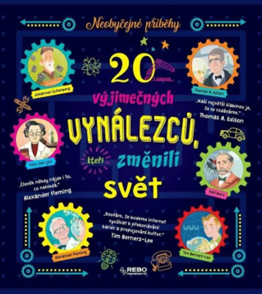 20 výjimečných vynálezců, kteří změnili svět - Neobyčejné příběhy