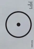 Tvůrčí akt: Způsob bytí ve světě - Rick Rubin