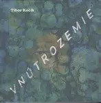 Vnútrozemie - Tibor Kočík