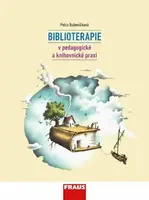 Biblioterapie v pedagogické a knihovnické praxi - Petra Bubeníčková