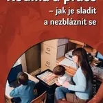 Rodina a práce - jak je sladit a nezbláznit se - Michaela Marksová - Tominová, Michaela