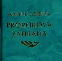 Prorokova záhrada - Kahlil Gibran