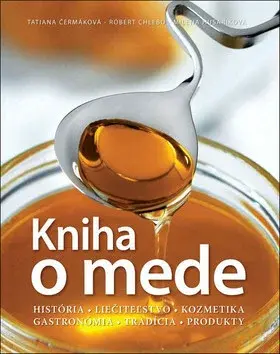 Kniha o mede - Tatiana Čermáková, Robert Chlebo, Milena Husáriková
