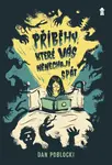 Příběhy, které vás nenechají spát - Dan Poblocki